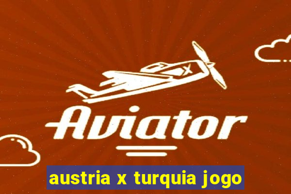 austria x turquia jogo