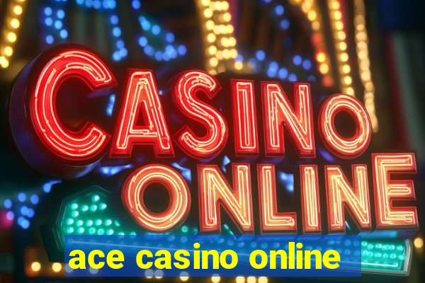 ace casino online