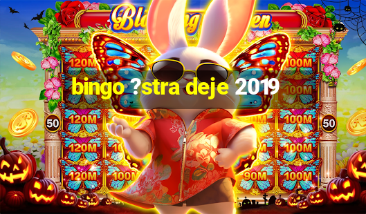 bingo ?stra deje 2019