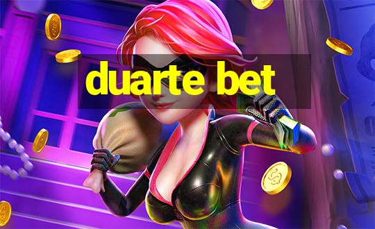 duarte bet