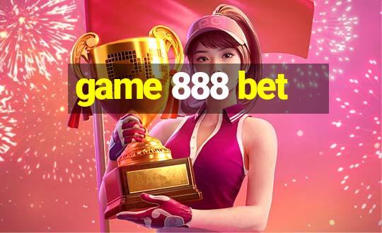 game 888 bet