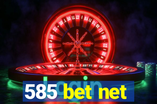 585 bet net