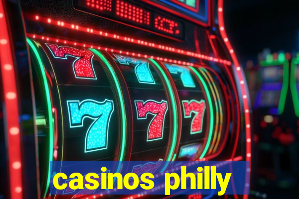 casinos philly