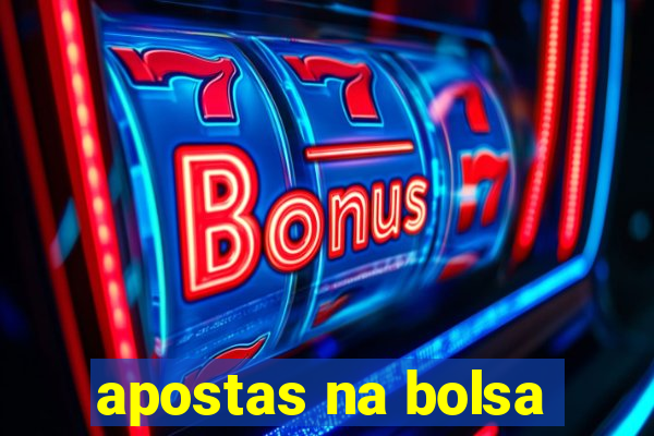 apostas na bolsa