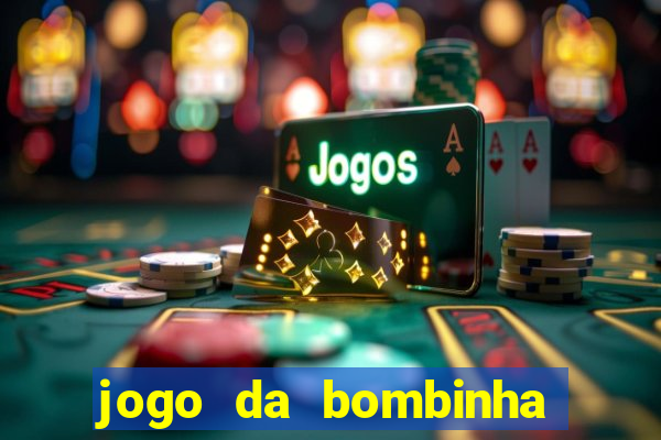 jogo da bombinha que ganha dinheiro