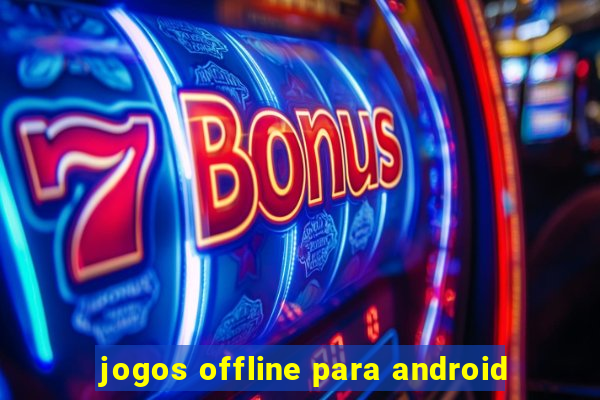 jogos offline para android