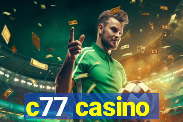 c77 casino