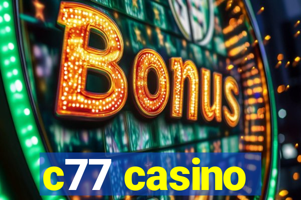 c77 casino