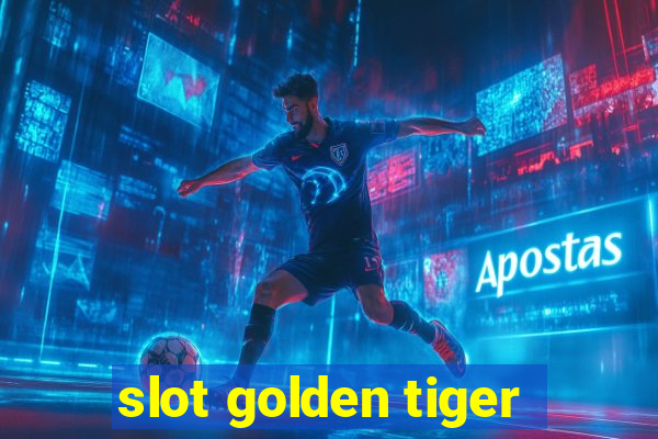 slot golden tiger