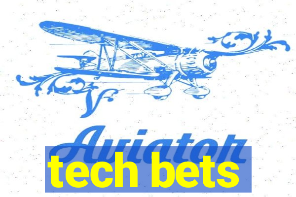 tech bets