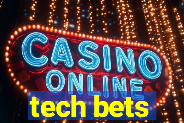 tech bets