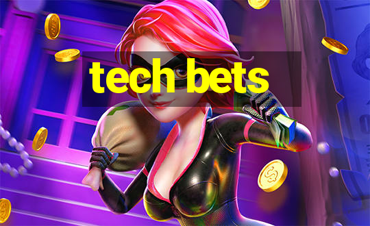 tech bets