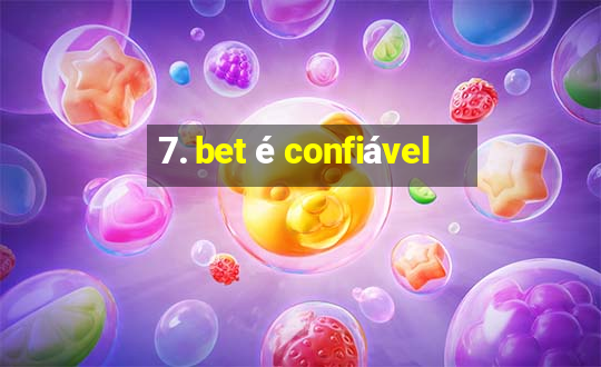 7. bet é confiável