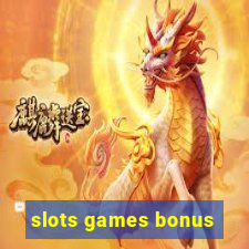 slots games bonus