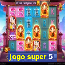 jogo super 5