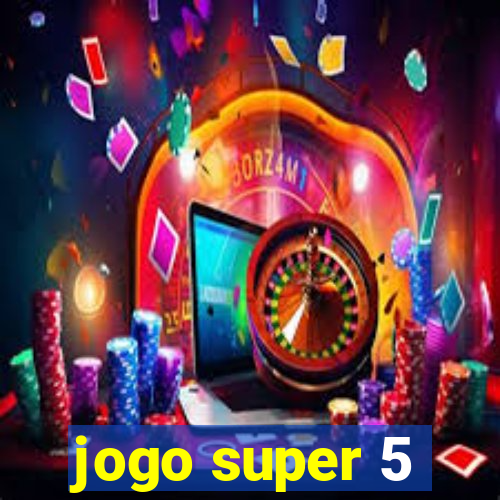 jogo super 5