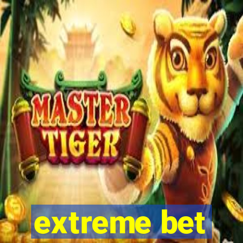 extreme bet