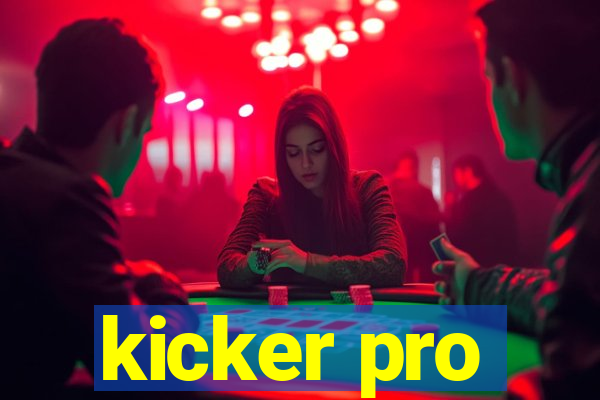 kicker pro