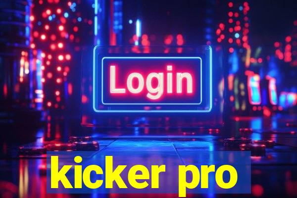 kicker pro