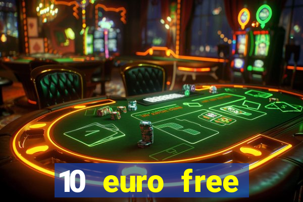 10 euro free mobile casino no deposit