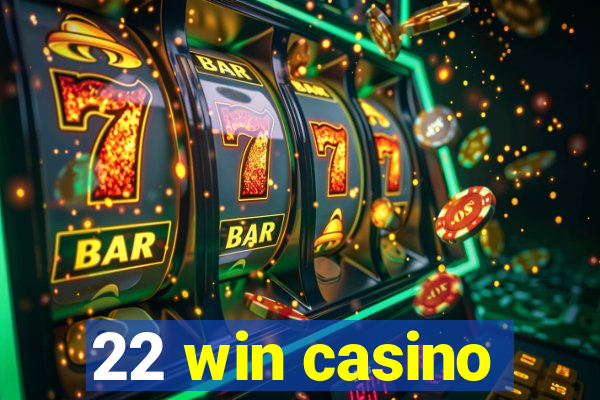 22 win casino