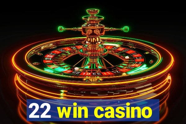 22 win casino