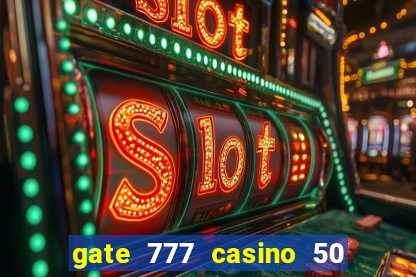 gate 777 casino 50 free spins