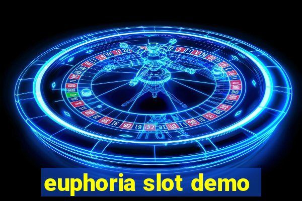 euphoria slot demo