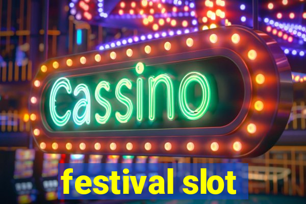 festival slot