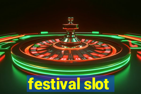 festival slot