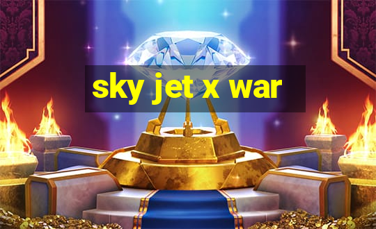 sky jet x war