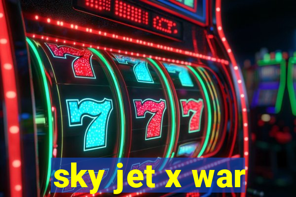 sky jet x war