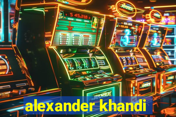 alexander khandi