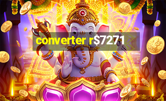 converter r$7271