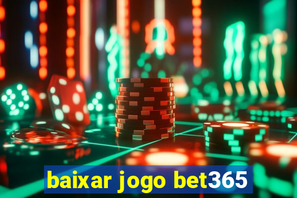 baixar jogo bet365