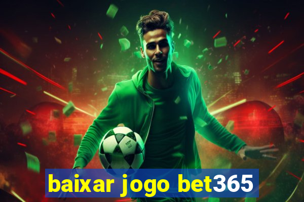 baixar jogo bet365