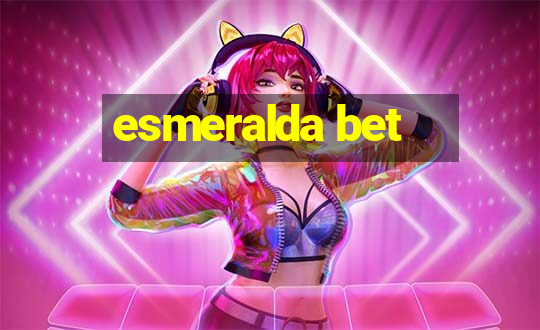 esmeralda bet