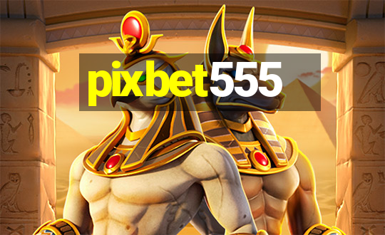 pixbet555