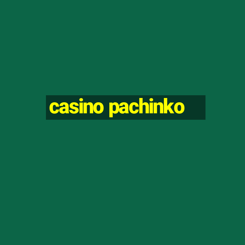 casino pachinko