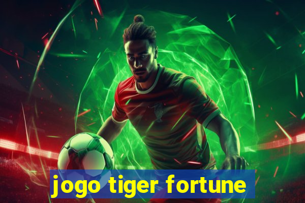 jogo tiger fortune