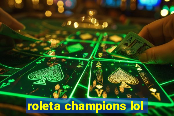 roleta champions lol