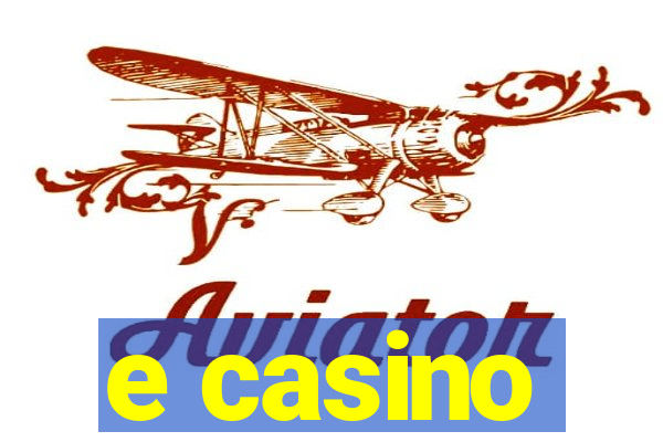 e casino