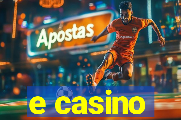 e casino