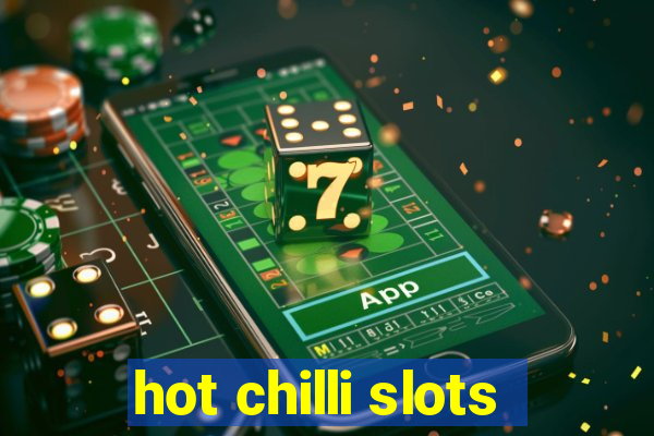 hot chilli slots