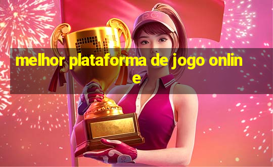 melhor plataforma de jogo online