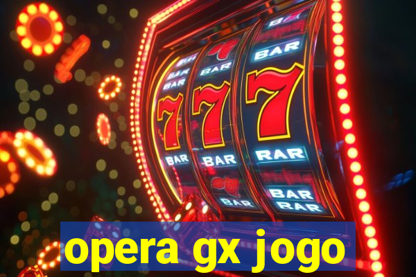 opera gx jogo