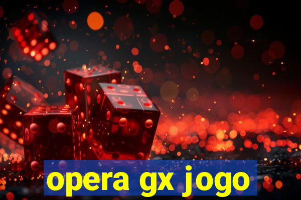 opera gx jogo