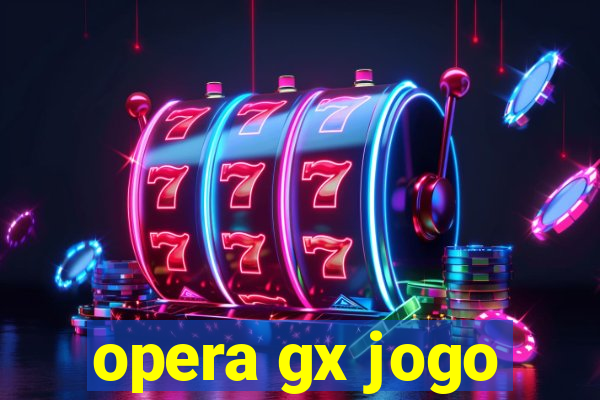 opera gx jogo