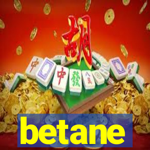 betane