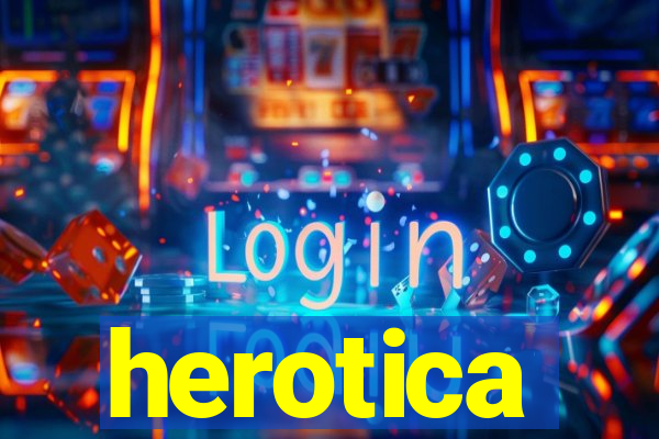 herotica